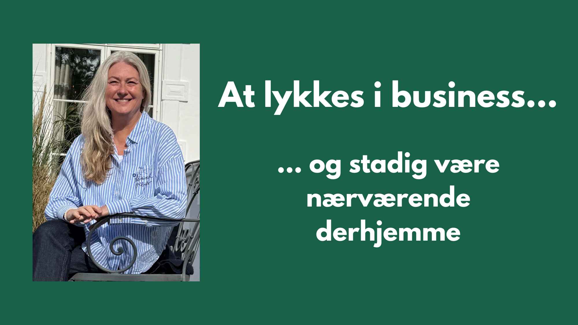 Jeanette Brendholt om at lykkes i business og samtidig være nærværende derhjemme.